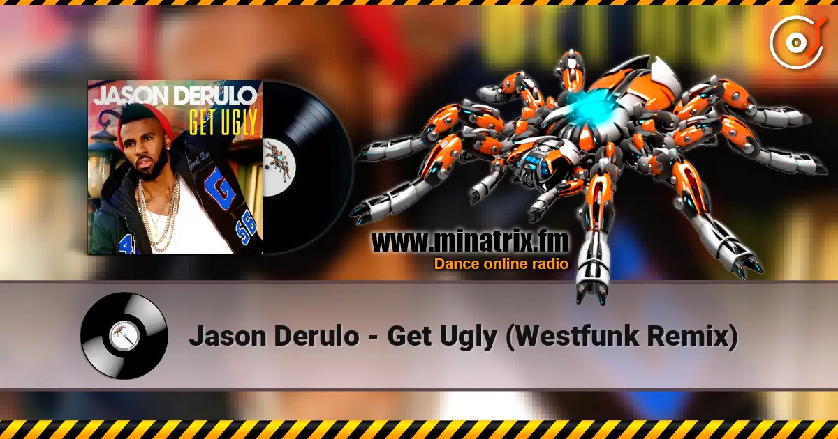 Jason Derulo - Get Ugly (Westfunk Remix) слухати онлайн у високій якості | Minatrix.FM