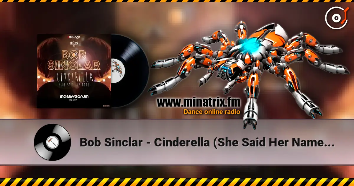 Bob Sinclar - Cinderella (She Said Her Name) (Massivedrum Remix) слухати онлайн у високій якості | Minatrix.FM