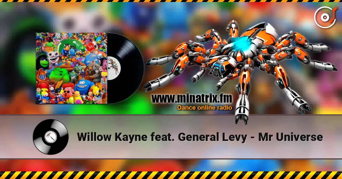 Willow Kayne feat. General Levy - Mr Universe слухати онлайн у високій якості | Minatrix.FM