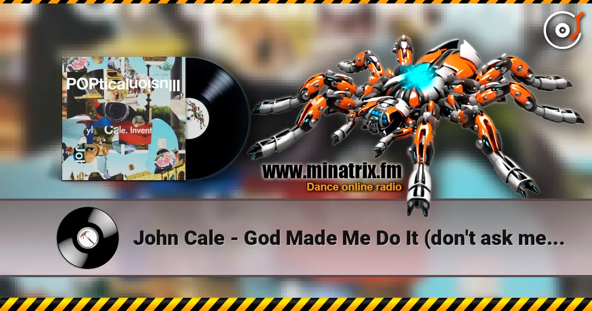 John Cale - God Made Me Do It (don't ask me again) слухати онлайн у високій якості | Minatrix.FM