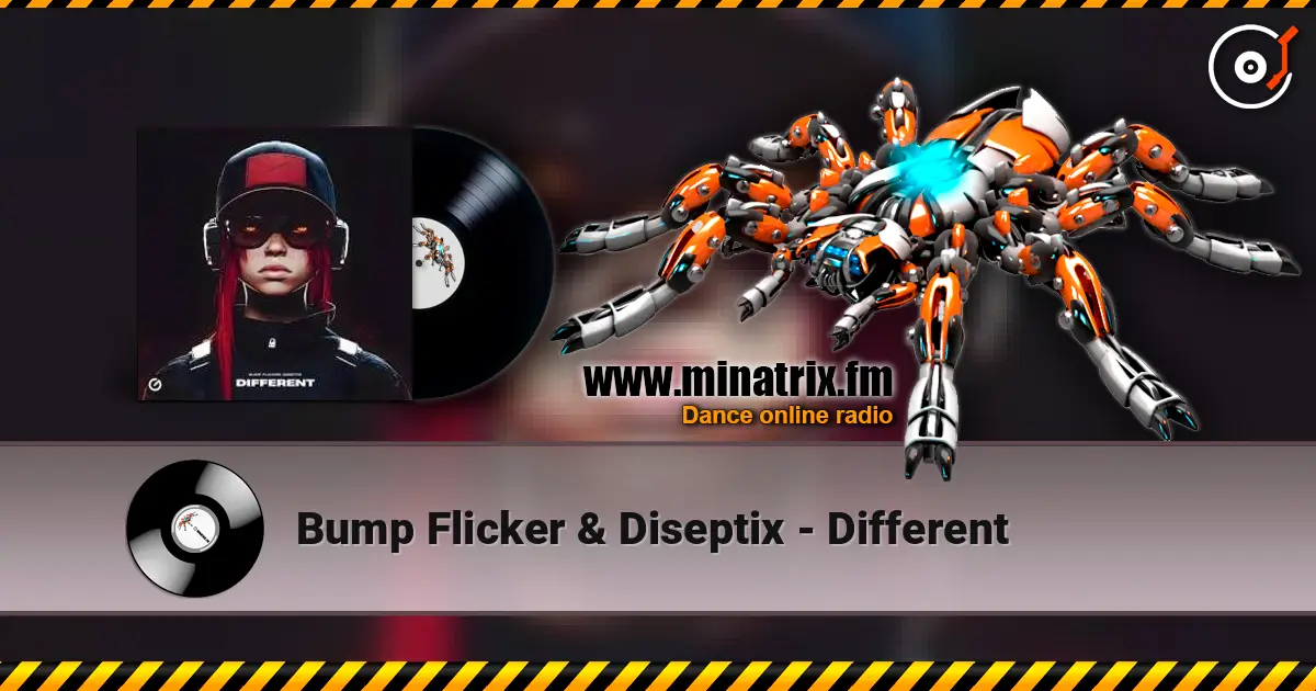 Bump Flicker & Diseptix - Different слухати онлайн у високій якості | Minatrix.FM