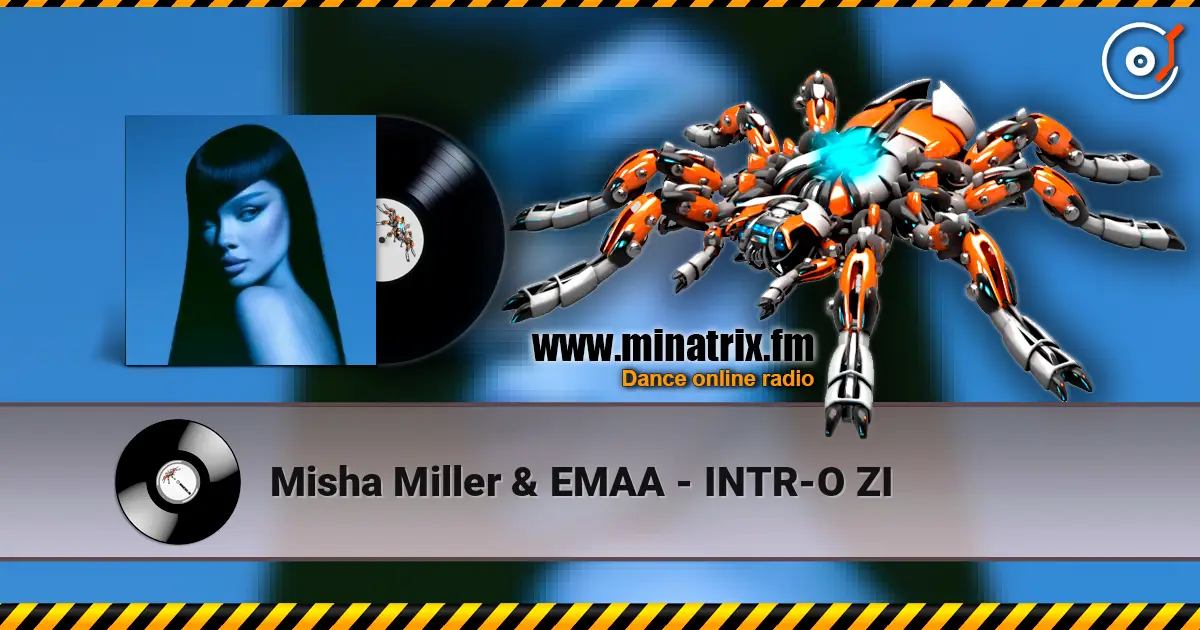 Misha Miller & EMAA - INTR-O ZI слухати онлайн у високій якості | Minatrix.FM