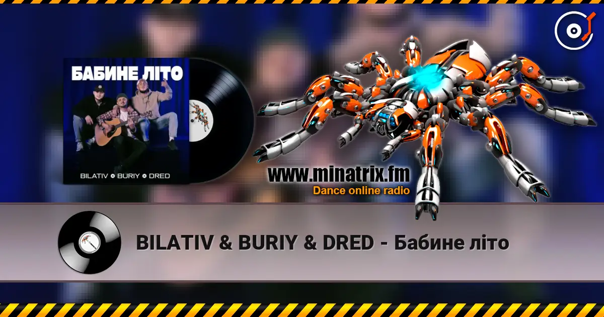 BILATIV & BURIY & DRED - Бабине літо слухати онлайн у високій якості | Minatrix.FM