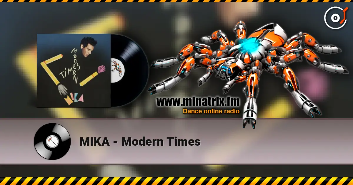 MIKA - Modern Times слухати онлайн у високій якості | Minatrix.FM