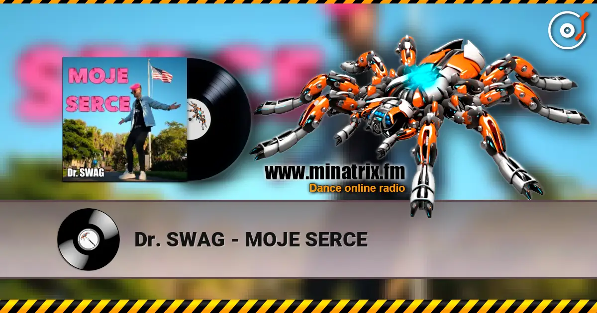 Dr. SWAG - MOJE SERCE слухати онлайн у високій якості | Minatrix.FM