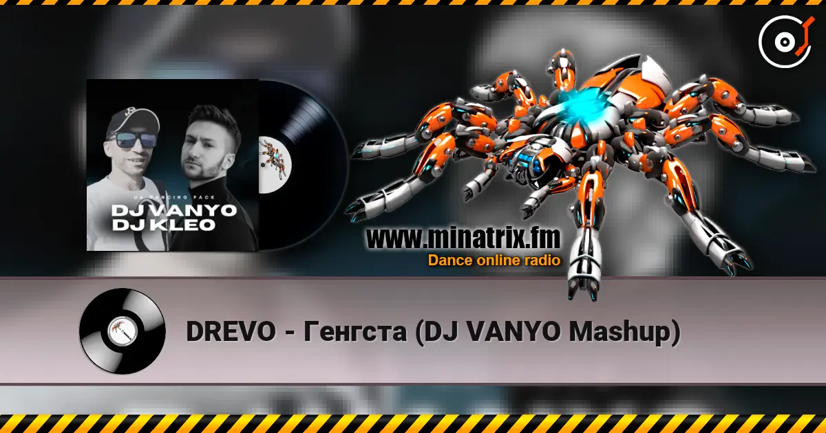DREVO - Генгста (DJ VANYO Mashup) слухати онлайн у високій якості | Minatrix.FM
