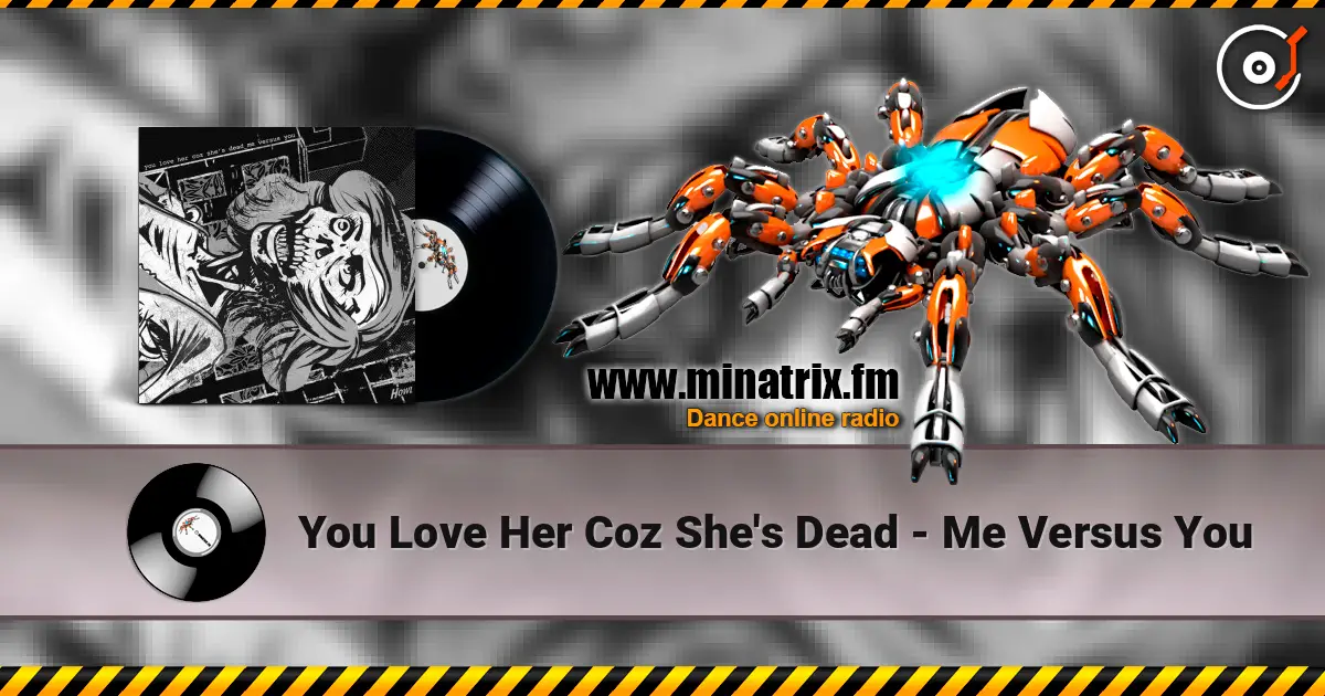 You Love Her Coz She's Dead - Me Versus You ������� ���������