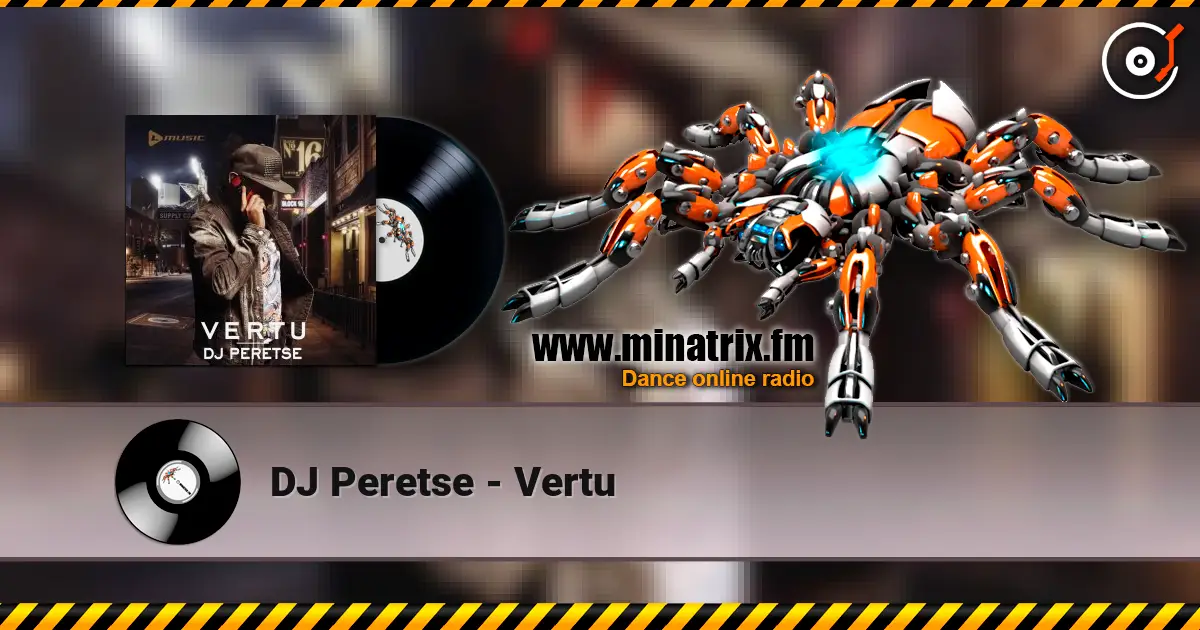 DJ Peretse - Vertu слухати онлайн у високій якості | Minatrix.FM