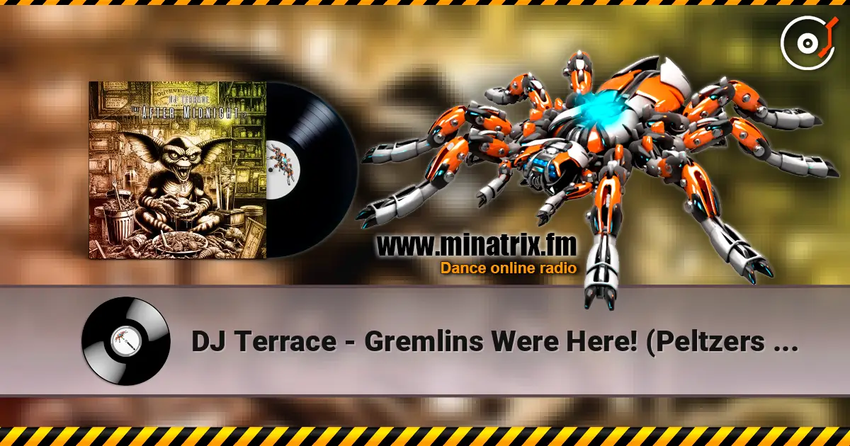 DJ Terrace - Gremlins Were Here! (Peltzers Slice) ������� ���������