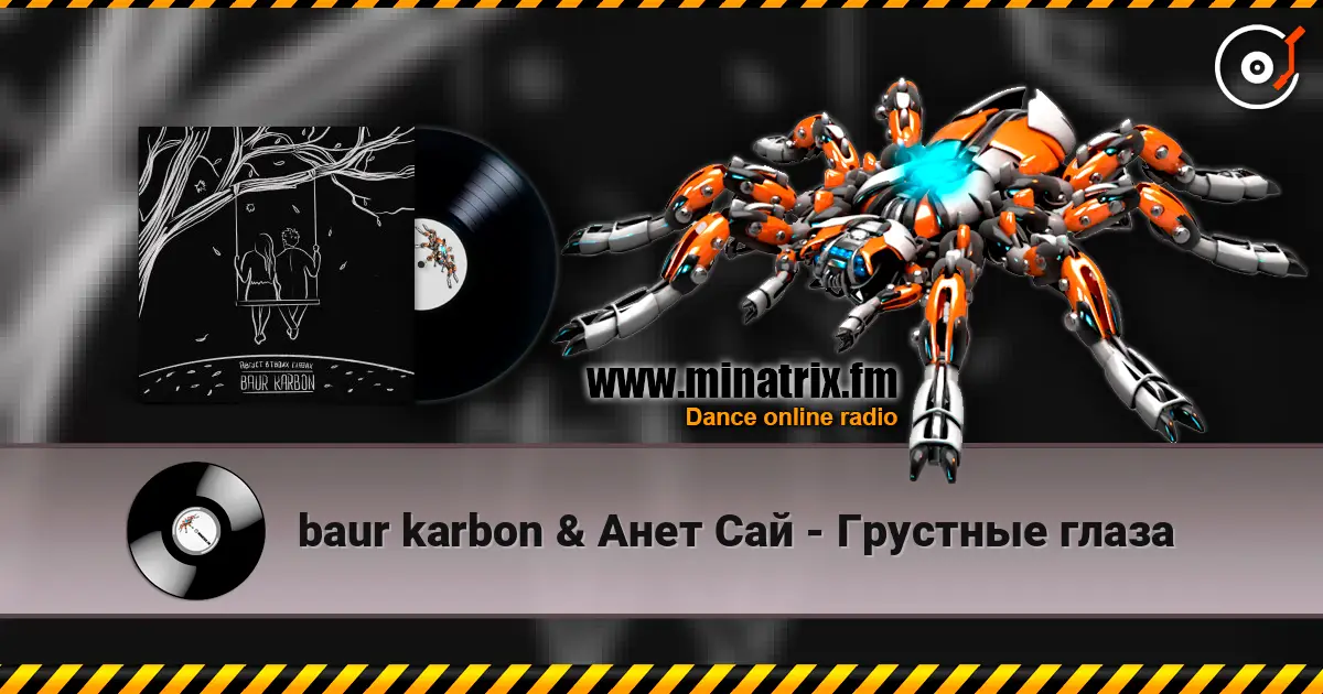 baur karbon & Анет Сай - Грустные глаза слухати онлайн у високій якості | Minatrix.FM