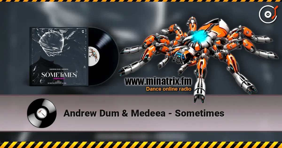 Andrew Dum & Medeea - Sometimes слухати онлайн у високій якості | Minatrix.FM