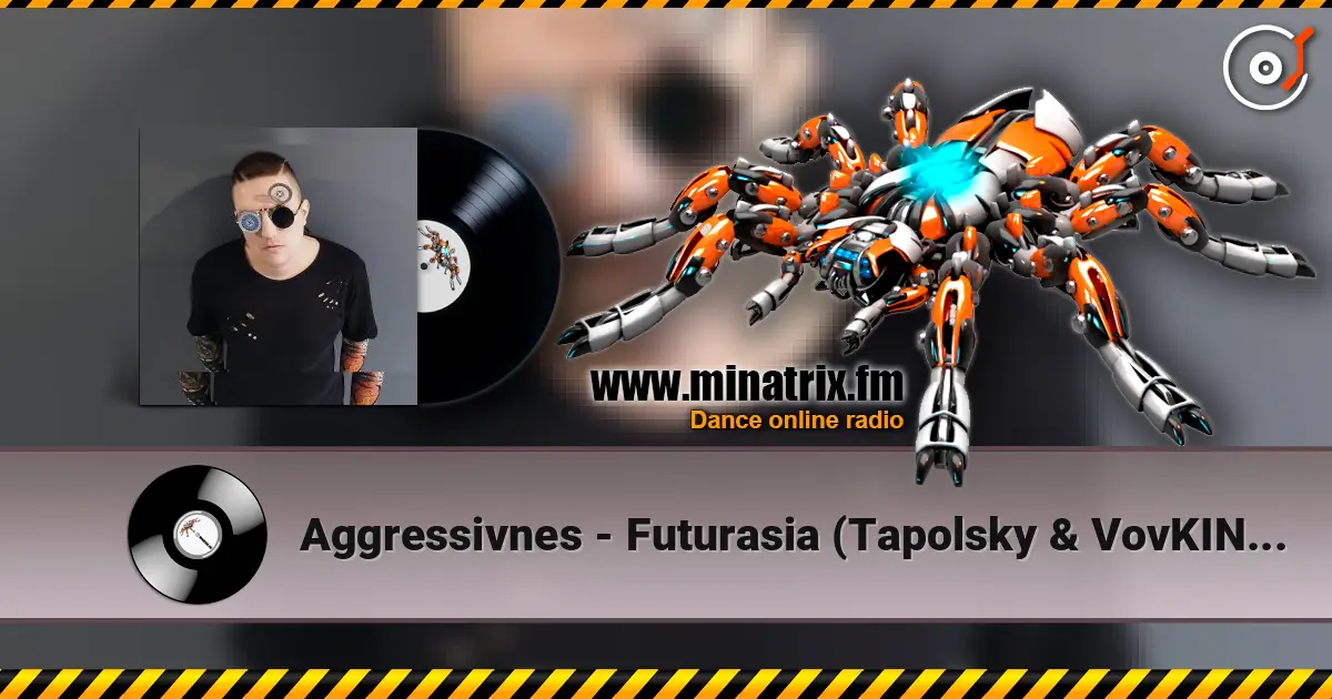 Aggressivnes - Futurasia (Tapolsky & VovKING Mix) ������� ���������
