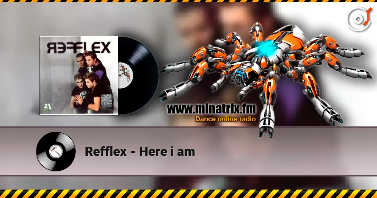 Refflex - Here i am слухати онлайн у високій якості | Minatrix.FM
