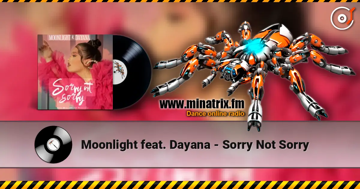 Moonlight feat. Dayana - Sorry Not Sorry слухати онлайн у високій якості | Minatrix.FM