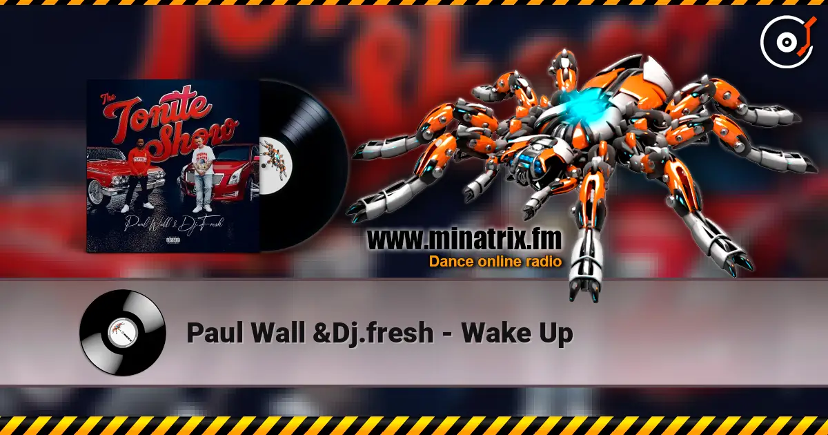 Paul Wall &Dj.fresh - Wake Up ������� ���������