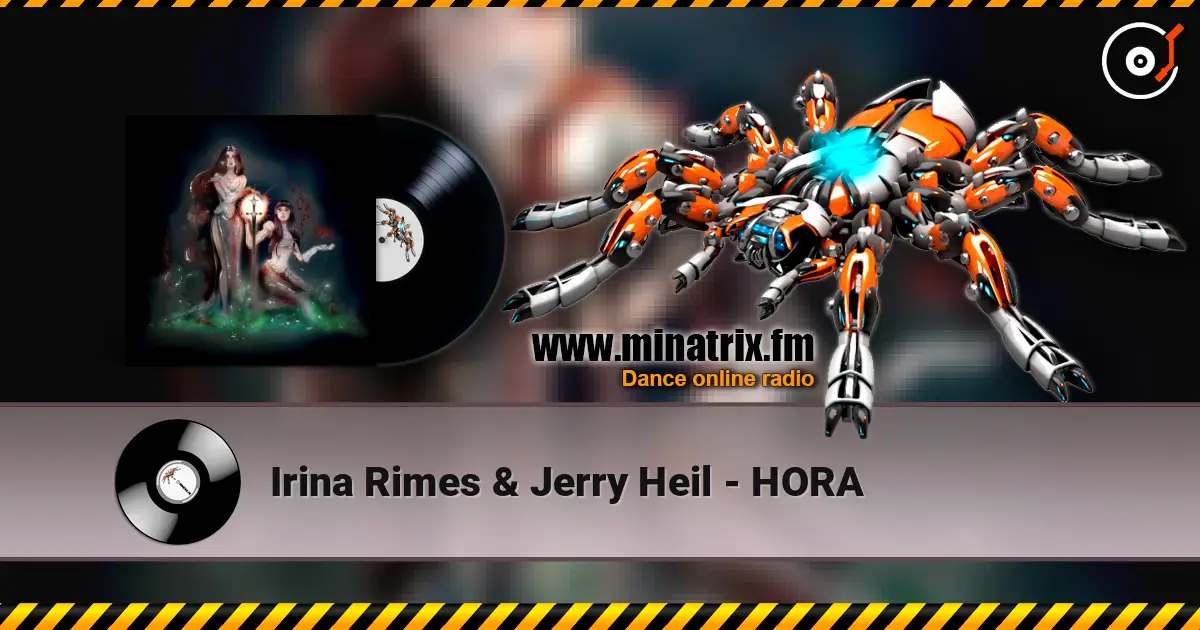 Irina Rimes & Jerry Heil - HORA listen online in high quality | Minatrix.FM