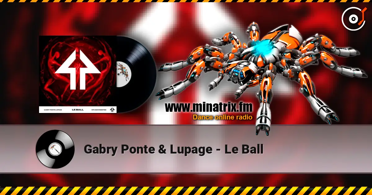 Gabry Ponte & Lupage - Le Ball слухати онлайн у високій якості | Minatrix.FM