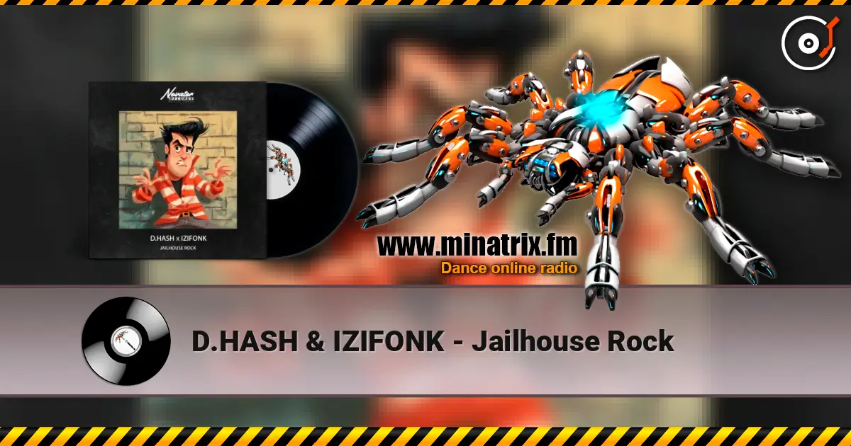 D.HASH & IZIFONK - Jailhouse Rock слухати онлайн у високій якості | Minatrix.FM