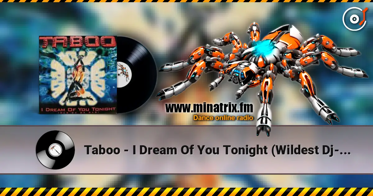 Taboo - I Dream Of You Tonight (Wildest Dj-Dreams) ������� ���������