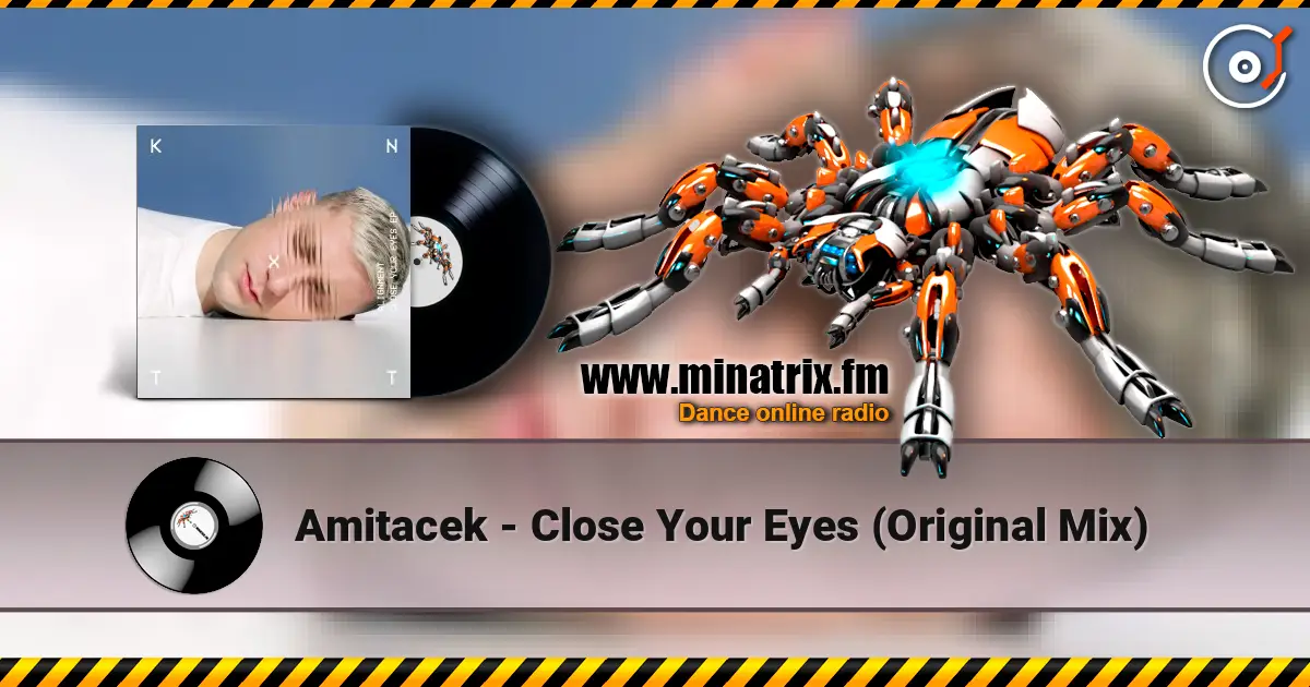 Amitacek - Close Your Eyes (Original Mix) ������� ���������