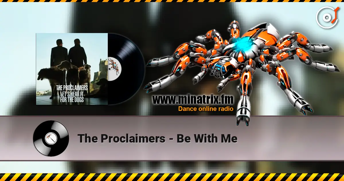 The Proclaimers - Be With Me ������� ���������