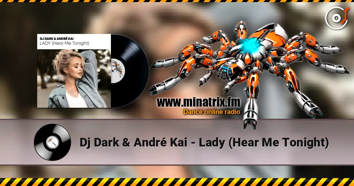 Dj Dark & André Kai - Lady (Hear Me Tonight) listen online in high quality | Minatrix.FM