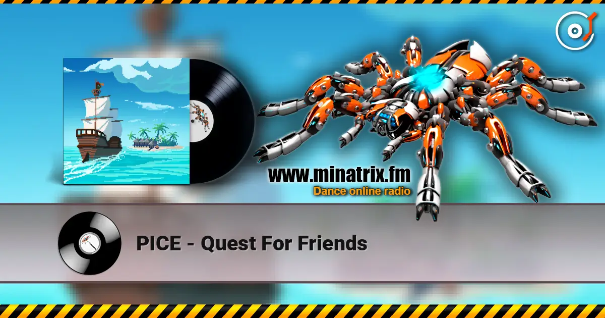 PICE - Quest For Friends слухати онлайн у високій якості | Minatrix.FM