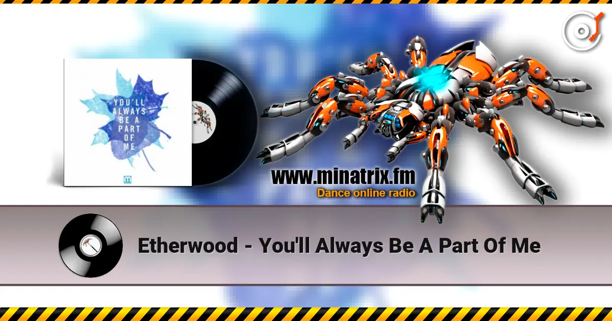 Etherwood - You'll Always Be A Part Of Me ������� ���������