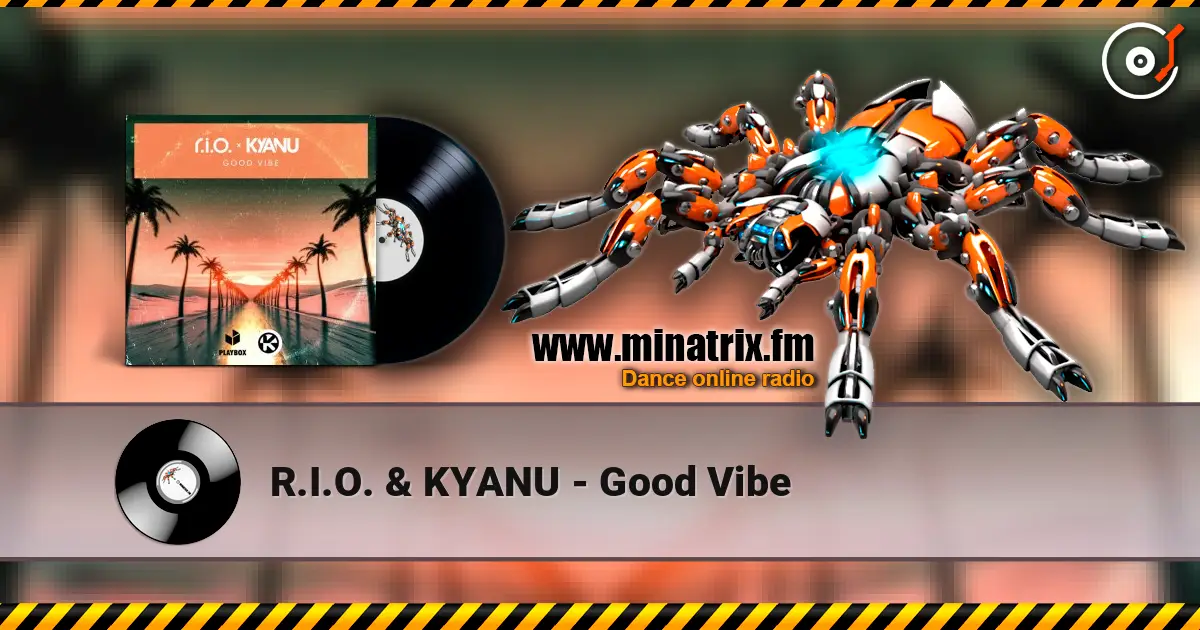 R.I.O. & KYANU - Good Vibe ������� ���������
