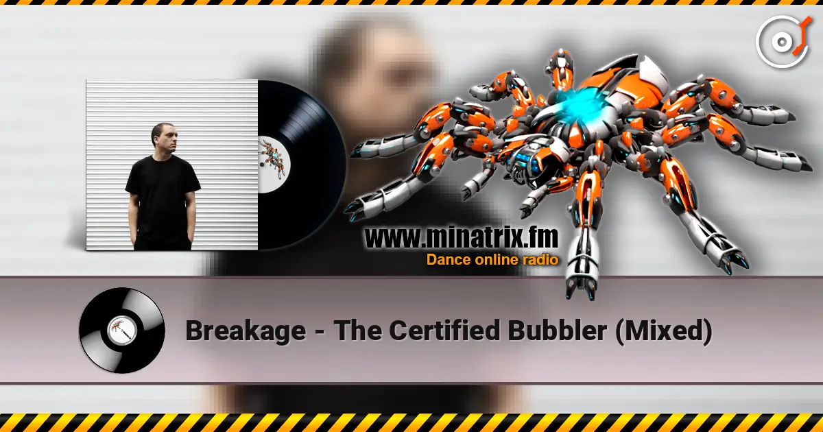 Breakage - The Certified Bubbler (Mixed) ������� ���������
