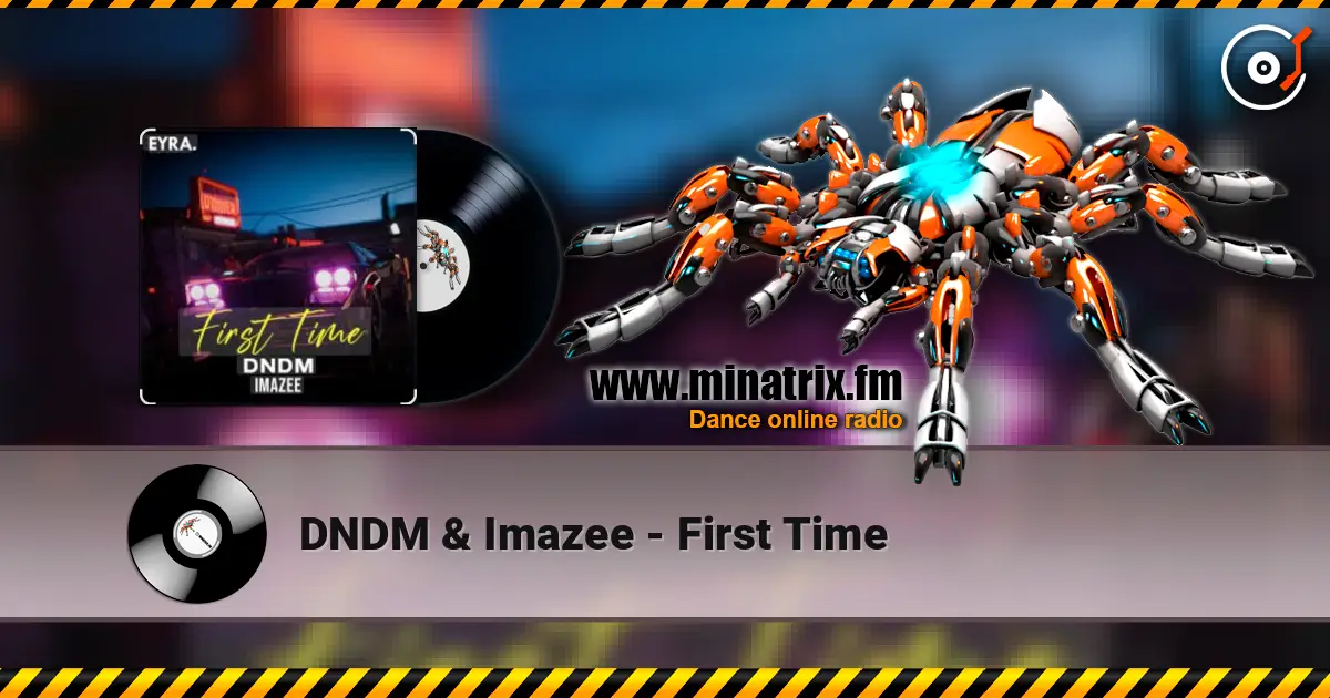DNDM & Imazee - First Time ������� ���������