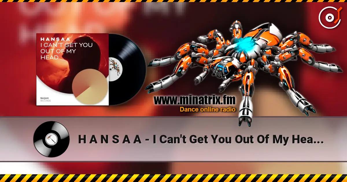 H A N S A A - I Can't Get You Out Of My Head (Original Mix) ������� ���������