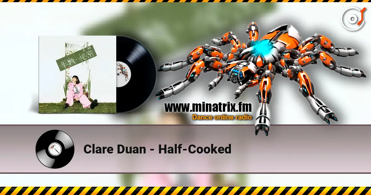 Clare Duan - Half-Cooked слухати онлайн у високій якості | Minatrix.FM