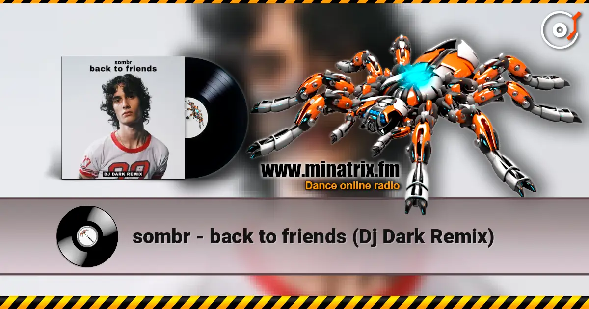 sombr - back to friends (Dj Dark Remix) listen online in high quality | Minatrix.FM