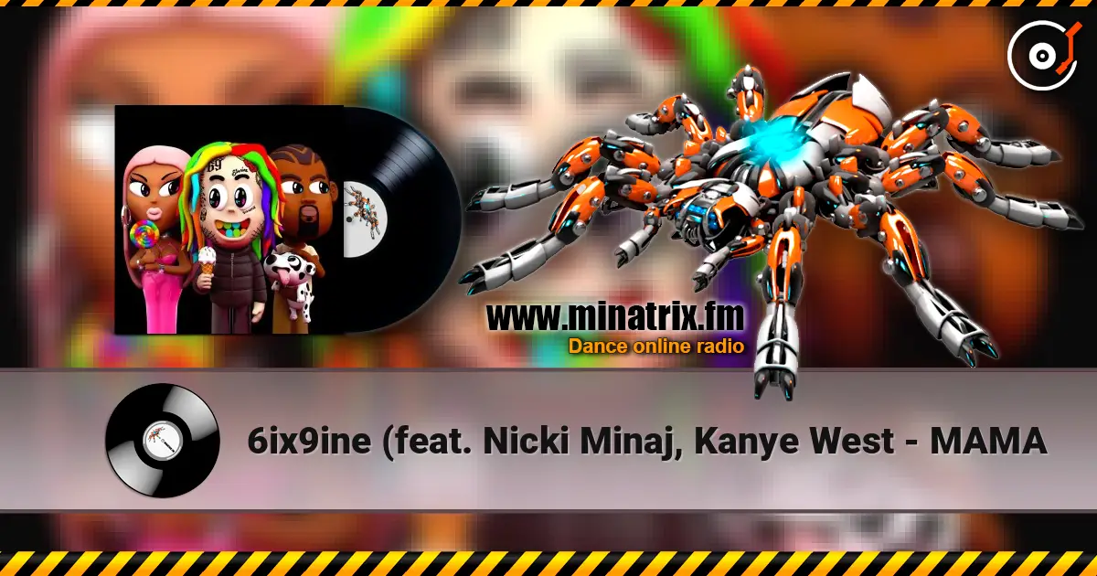 6ix9ine (feat. Nicki Minaj, Kanye West - MAMA ������� ���������