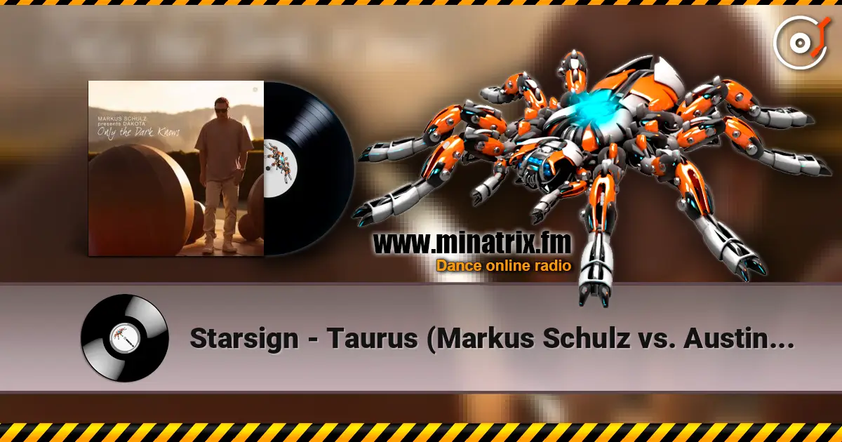 Starsign - Taurus (Markus Schulz vs. Austin Leeds Remix) ������� ���������