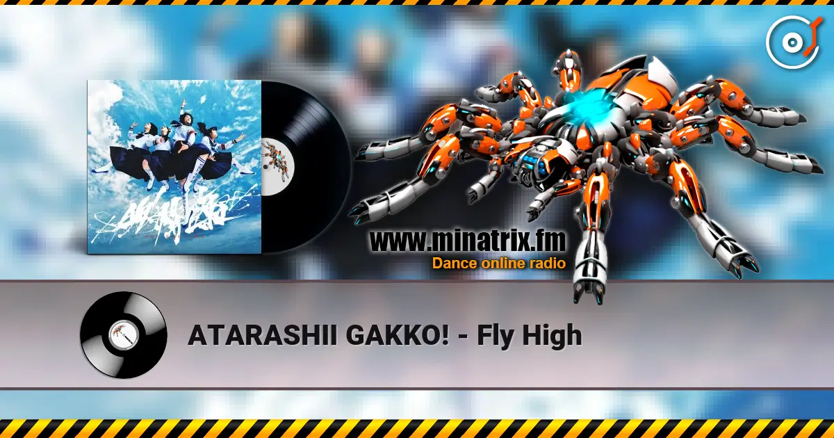 ATARASHII GAKKO! - Fly High listen online in high quality | Minatrix.FM