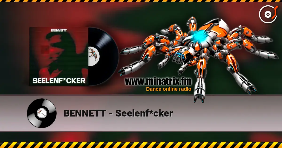 BENNETT - Seelenf*cker listen online in high quality | Minatrix.FM