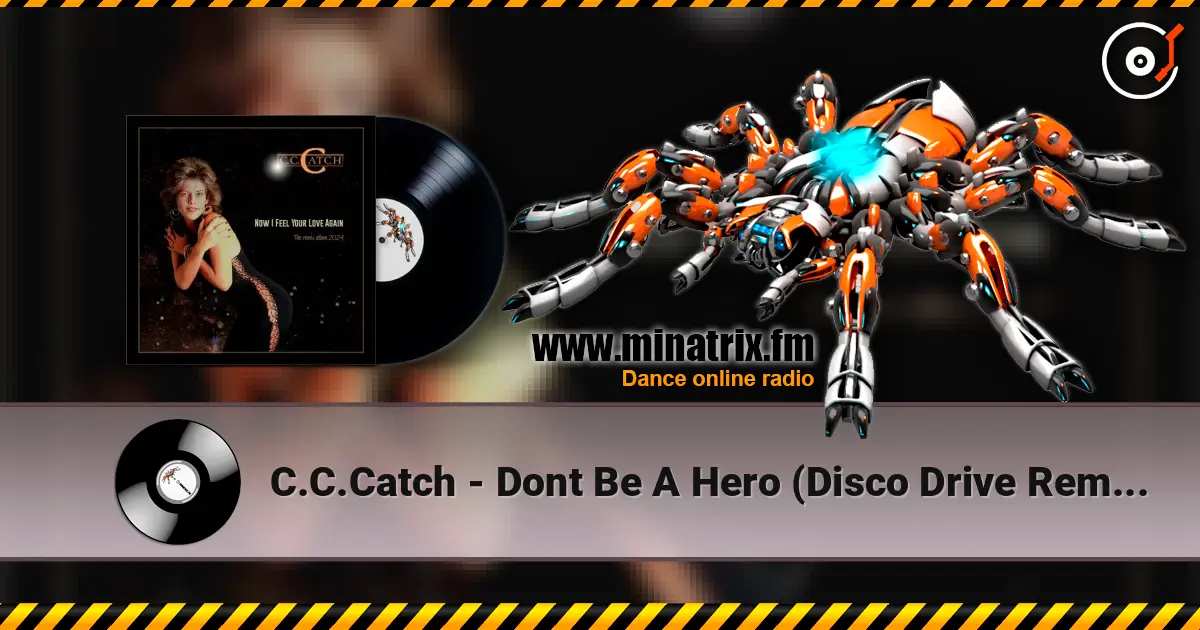 C.C.Catch - Dont Be A Hero (Disco Drive Remix) ������� ���������