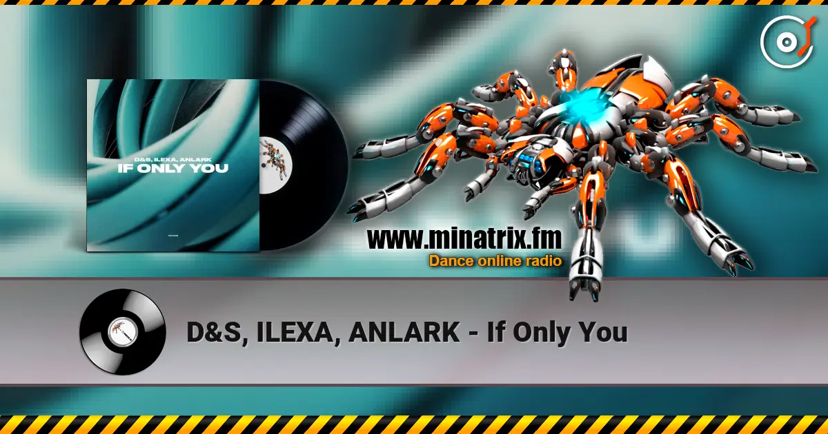 D&S, ILEXA, ANLARK - If Only You ������� ���������