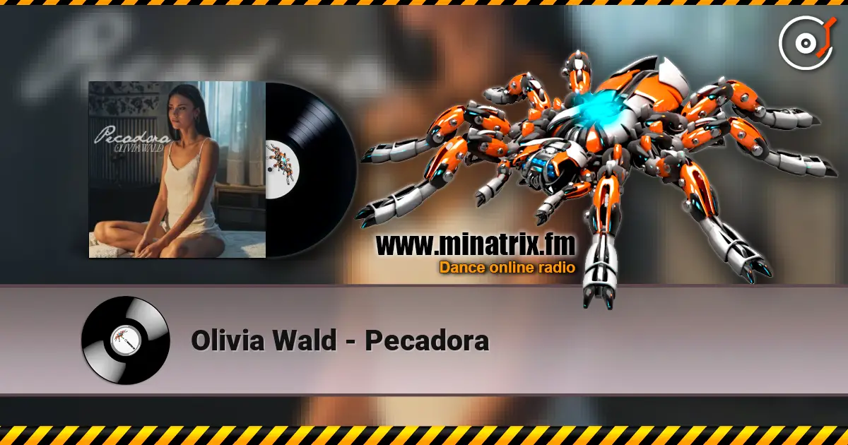 Olivia Wald - Pecadora слухати онлайн у високій якості | Minatrix.FM