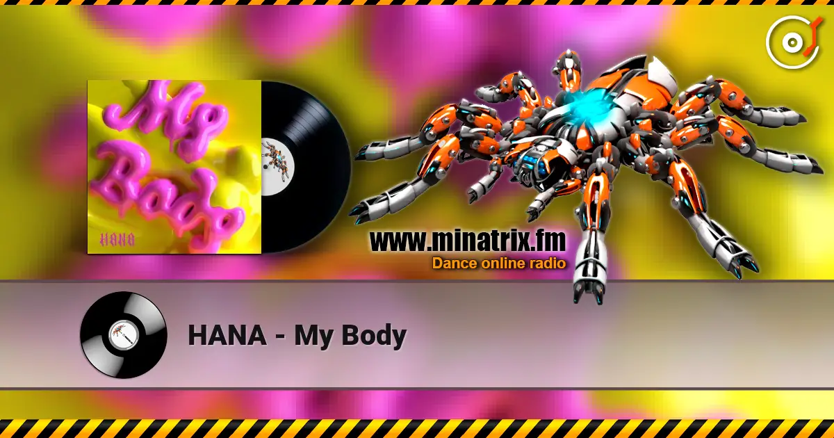 HANA - My Body listen online in high quality | Minatrix.FM