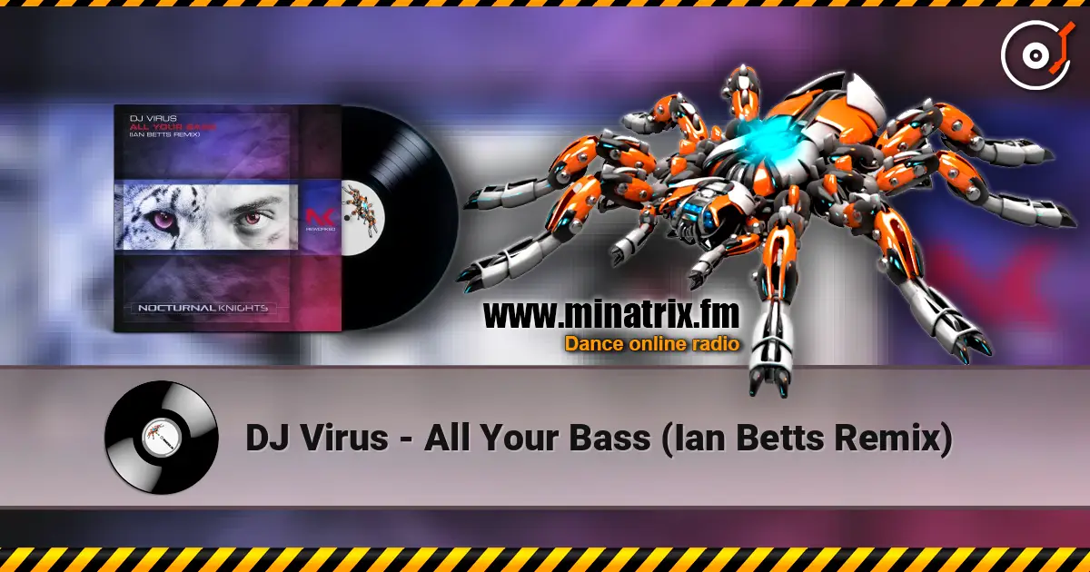 DJ Virus - All Your Bass (Ian Betts Remix) ������� ���������