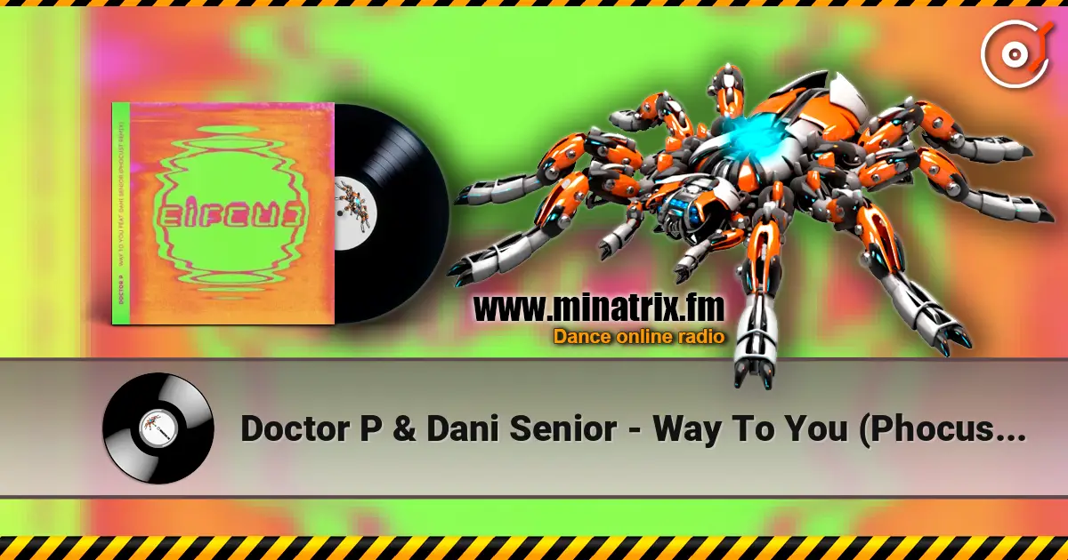 Doctor P & Dani Senior - Way To You (Phocust Remix) ������� ���������