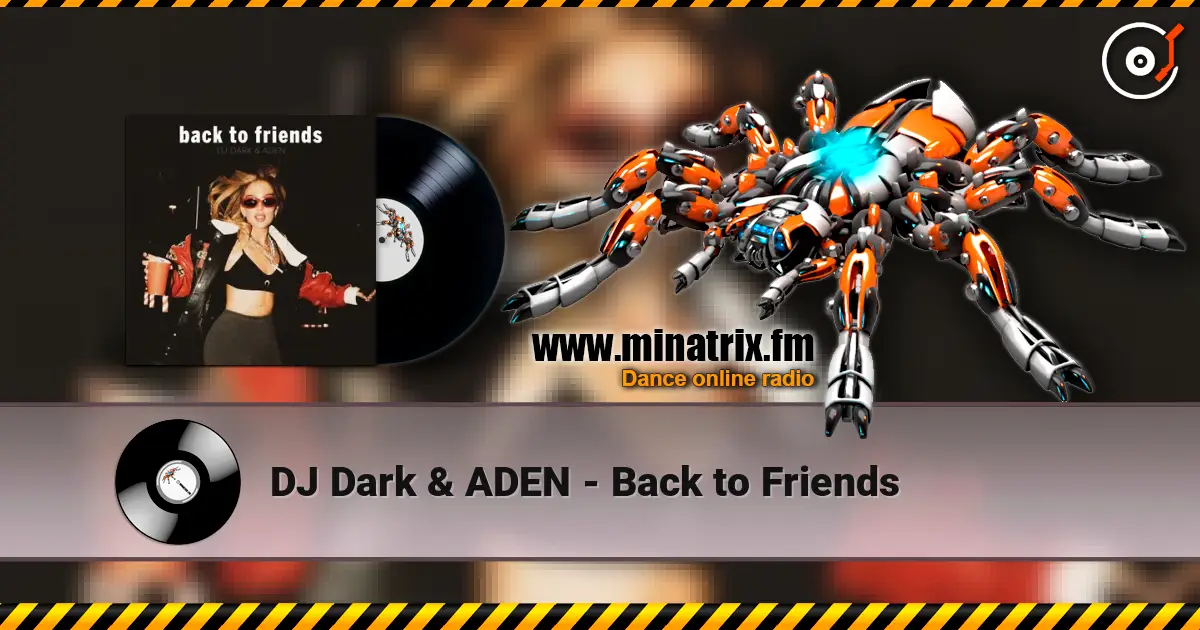 DJ Dark & ADEN - Back to Friends ������� ���������