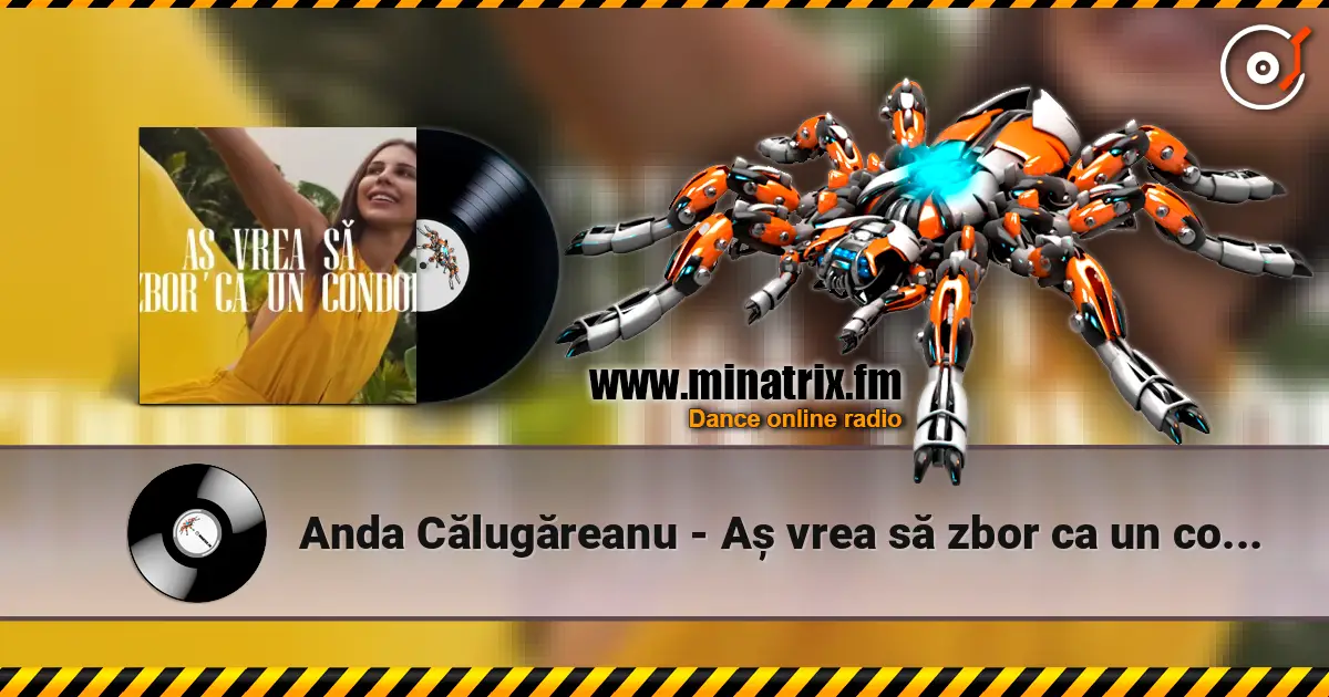 Anda Călugăreanu - Aș vrea să zbor ca un condor (Mentol & Daniel Pavel Remix) listen online in high quality | Minatrix.FM
