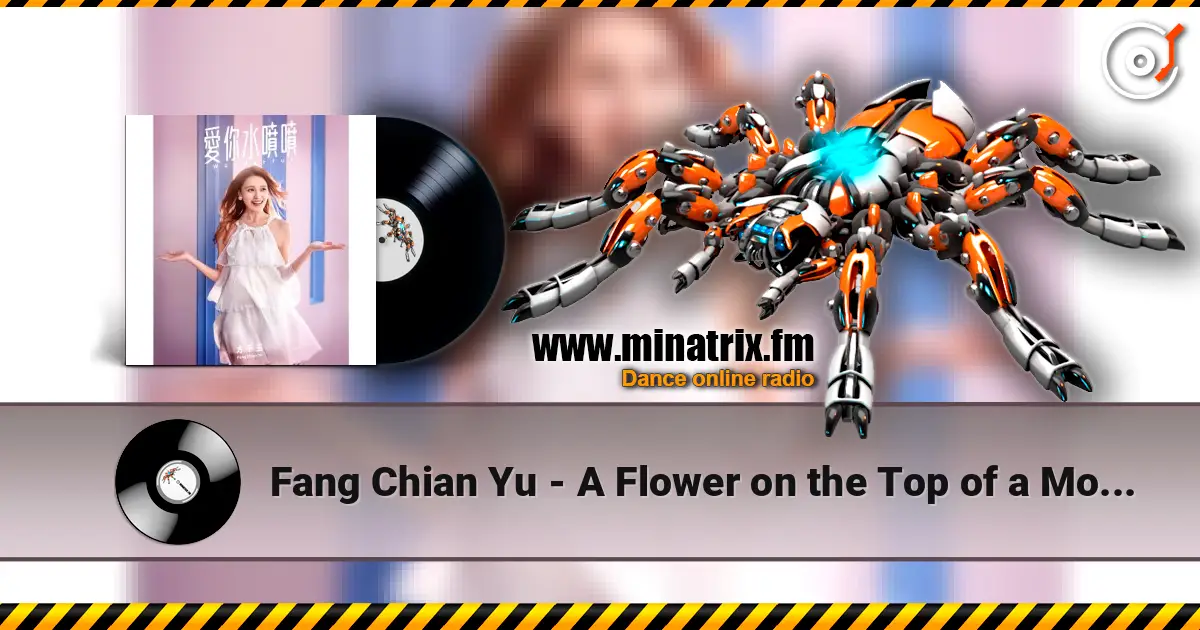 Fang Chian Yu - A Flower on the Top of a Mountain слухати онлайн у високій якості | Minatrix.FM