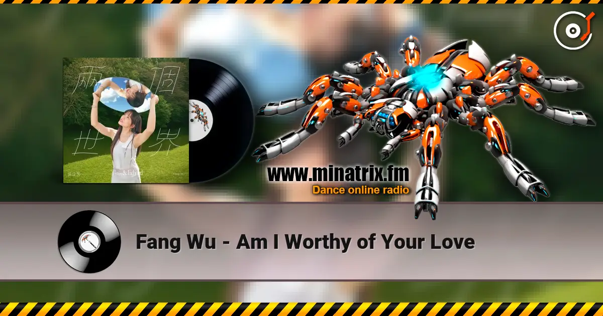 Fang Wu - Am I Worthy of Your Love ������� ���������