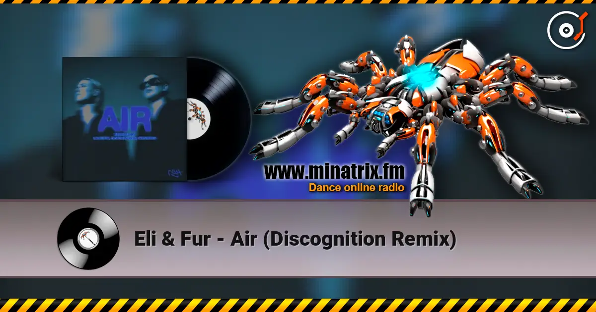 Eli & Fur - Air (Discognition Remix) слухати онлайн у високій якості | Minatrix.FM