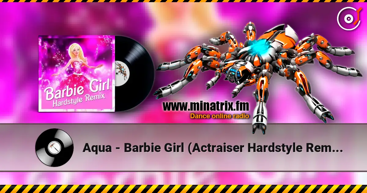 Aqua - Barbie Girl (Actraiser Hardstyle Remix) ������� ���������